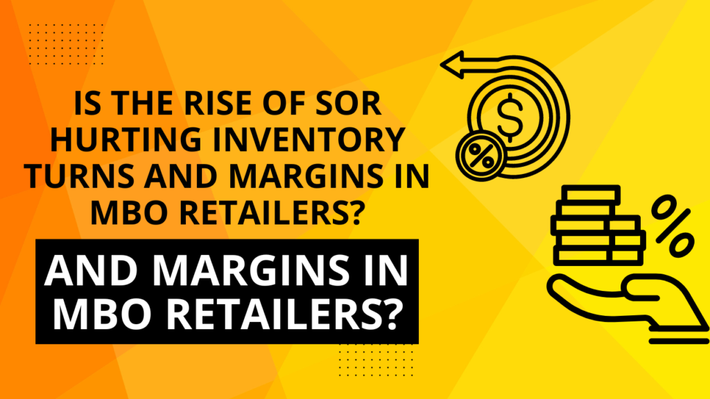 Is the Rise of SOR Hurting Inventory Turns and Margins in MBO Retailers?